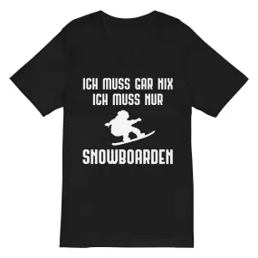 Ich Muss Gar Nix Ich Muss Nur Snowboarden - Herren V-Neck Shirt